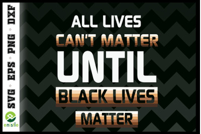 All Lives Can&#039;t Matter Until BLM