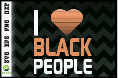 I Love Black People Heart BLM