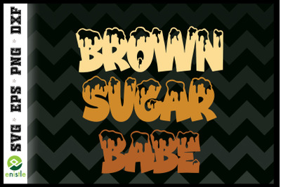 Brown Sugar Babe Proud Black Live Matter