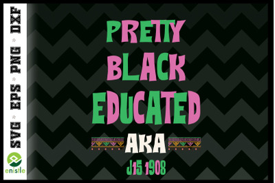 AKA 1908 Pretty Black Educated