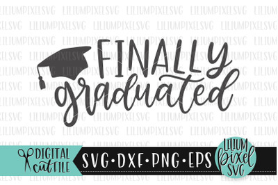 Finally Graduated - Graduation SVG