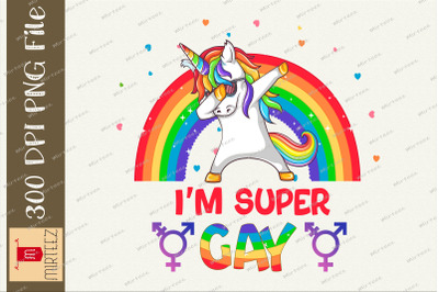 I&amp;&23;039;m Super Gay LGBT Pride Unicorn PNG