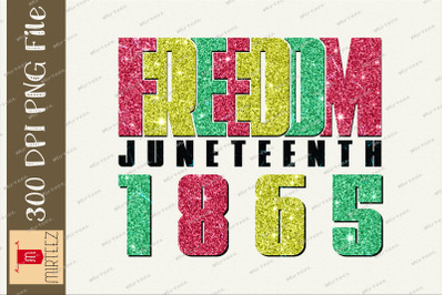 Freedom Juneteenth Since 1865 Design