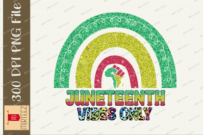 Juneteenth Vibes Only Sublimation