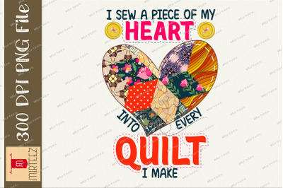 I Sew Piece Of My Heart Into Every Quilt