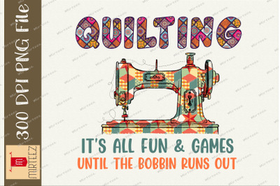 Quilting Quilter It&#039;s Fun And Games PNG