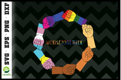 We Rise Together LGBT-Q Pride Equality