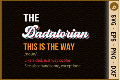 Dadalorian Like A Dad Just Way Cooler