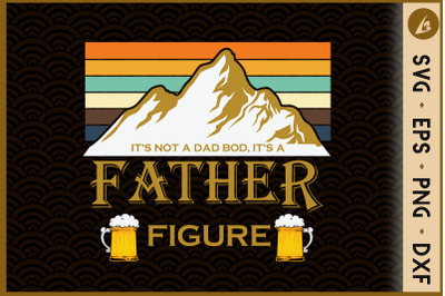 It&#039;s Not A Dad Bod Mountain Beer