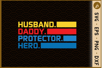 Husband Daddy Protector Hero Father day