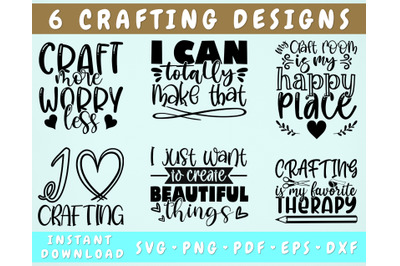 Crafting Quotes SVG Bundle, 6 Designs, Crafting Sayings SVG, PNG