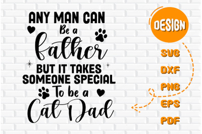 Man Can Be Father But Special A Cat Dad