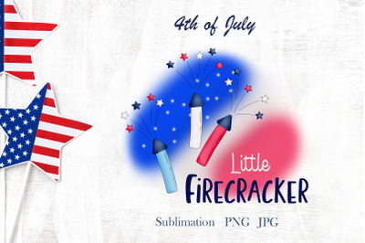 4th of July&2C; Little Firecracker patriotic quote&2C; sublimation