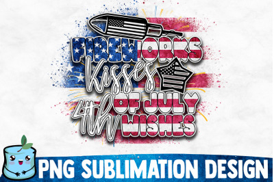 Fireworks Kisses 4th Of July Wishes Sublimation Design