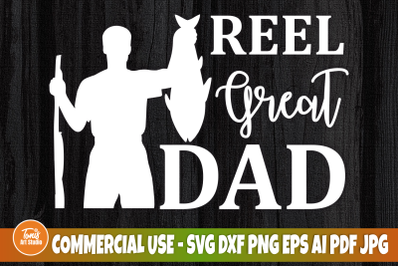 Real Great Dad SVG&2C; Fishing Svg&2C; Father&amp;&23;039;s Day Svg&2C; Digital Download&2C; F