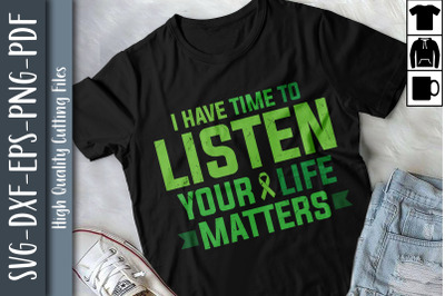 I Have Time To Listen Your Life Matters