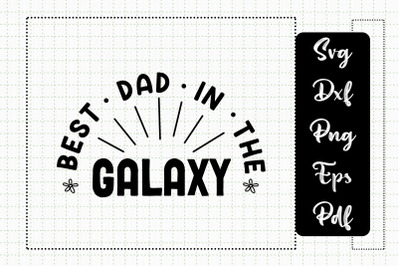 Designs Best Dad In The Galaxy