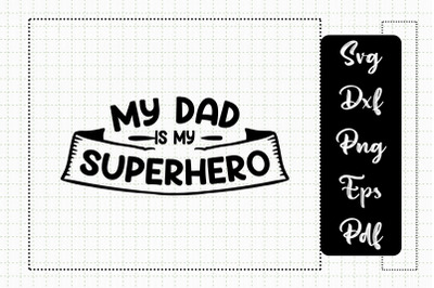 Design My Dad Is My Super Hero