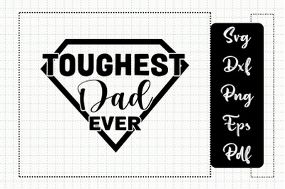 Funny Design Toughest Dad Ever