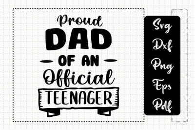 Proud Dad Of An Official Teenager