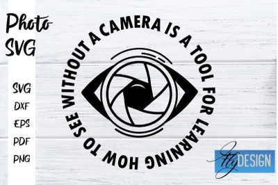 Photo SVG | Camera Quotes SVG | Motivation Quotes SVG