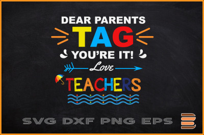 Dear Parents Tag Youre It Love Teacher