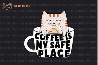 Coffee Is My Safe Place