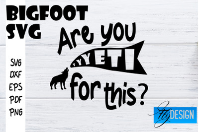 Bigfoot SVG | Yeti SVG | Funny Quotes SVG