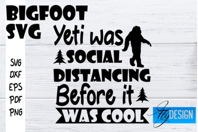 Bigfoot SVG | Yeti SVG | Funny Quotes SVG