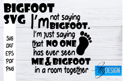 Bigfoot SVG | Yeti SVG | Funny Quotes SVG