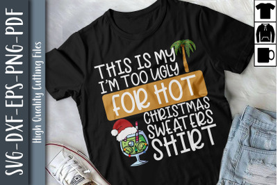 This&#039;s My I&#039;m Too Ugly For Hot Christmas