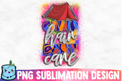 Camp Hair Don&#039;t Care Sublimation Design