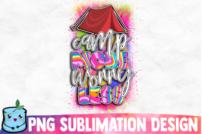 Camp More Worry Less Sublimation Design