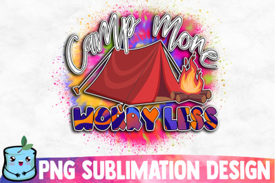 Camp More Worry Less Sublimation Design