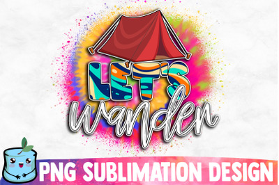 Let&#039;s Wander Sublimation Design