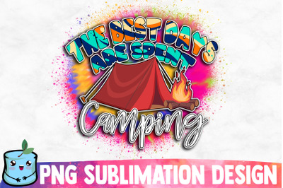 The Best Days Are Spent Camping Sublimation Design