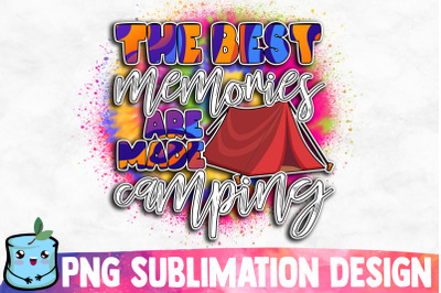 The Best Memories Are Made Camping Sublimation Design