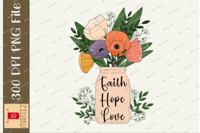 Faith Hope Love Wildflower Sublimation