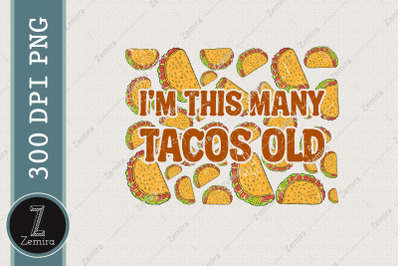 Many Years Old Taco Lovers Sublimation