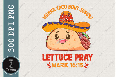 Wanna Taco Bout Jesus Cinco De Mayo PNG