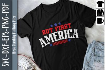 4th Of July Design But First America