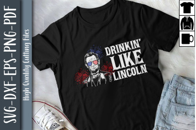 4th Of July Design Drinking Like Lincoln