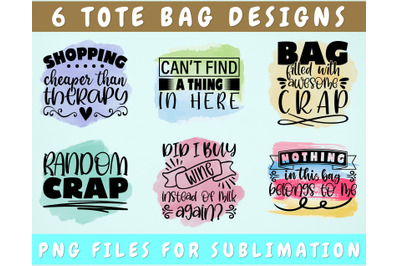 Tote Bag Sublimation Designs Bundle, 6 Tote Bag Quotes PNG Files