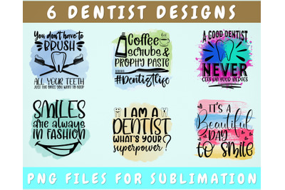 Dentist Sublimation Designs Bundle, 6 Dentist Quotes PNG Files