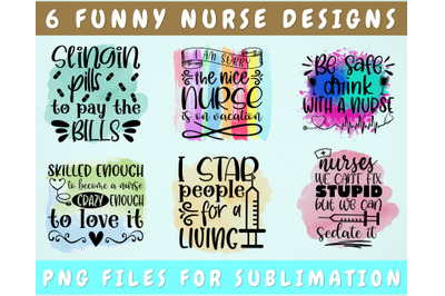 Funny Nurse Sublimation Designs Bundle, 6 Funny Nurse Quotes PNG Files