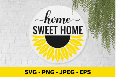 Home Sweet Home SVG. Sunflower round door sign