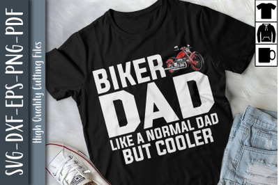 Biker Dad Like A Normal Dad But Cooler