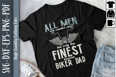 Only The Finest Become Biker Dad