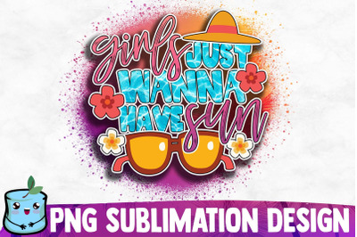 Girls Just Wanna Have Sun Sublimation Design