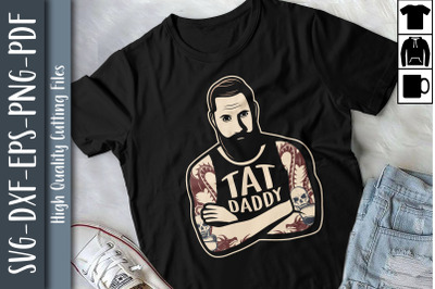 Funny Design For Dad Tat Daddy